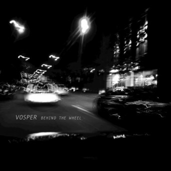 Vosper – Behind the Wheel