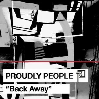 Proudly People – Back Away