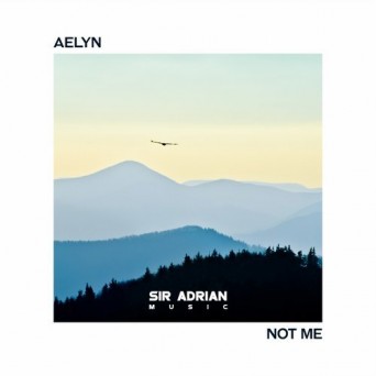 Aelyn – Not Me