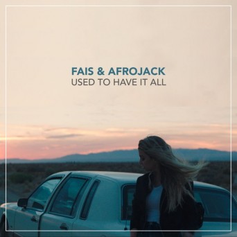 Afrojack & Fais – Used To Have It All (Acoustic Version)