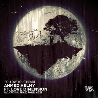 Ahmed Helmy Feat. Love Dimension – Follow Your Heart