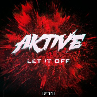 Aktive – Let It Off