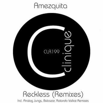 Amezquita – Reckless (Remixes)