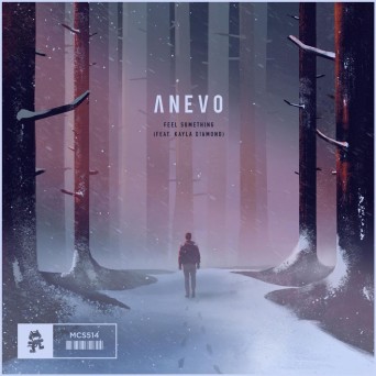 Anevo – Feel Something (feat. Kayla Diamond)