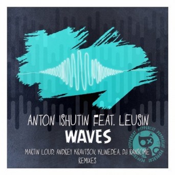 Anton Ishutin feat. Leusin – Waves (Remixes)