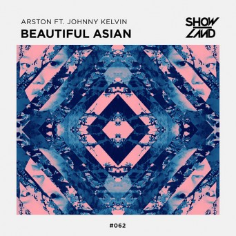Arston feat. Johnny Kelvin – Beautiful Asian