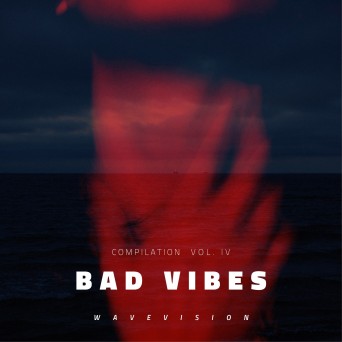 Bad Vibes Compilation #4