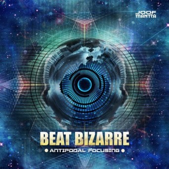 Beat Bizarre – Antipodal Focusing