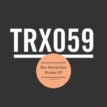Ben Remember – Shaker EP