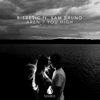 Bisbetic feat. Sam Bruno – Aren’t You High