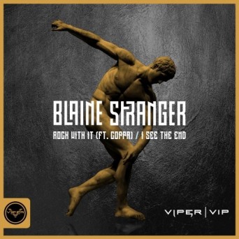 Blaine Stranger Feat. Coppa – Rock With It / I See The End