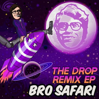 Bro Safari – The Drop Remix EP