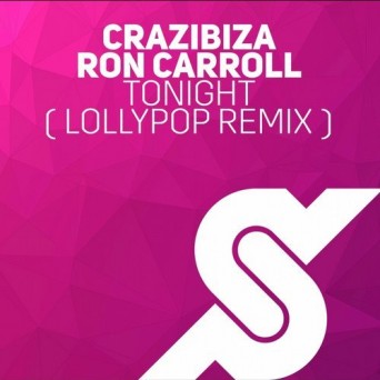 Crazibiza & Ron Carroll – Tonight (Lollypop Remix)