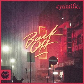 Cyantific – Back Off