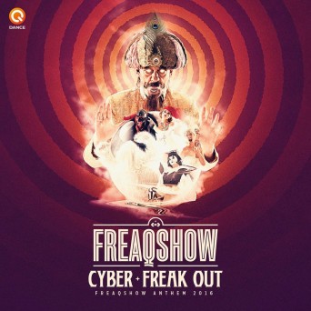 Cyber – Freak Out (Freaqshow Anthem 2016)