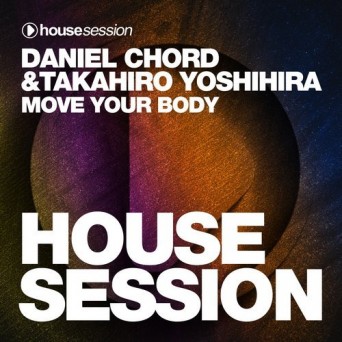 Daniel Chord & Takahiro Yoshihira – Move Your Body