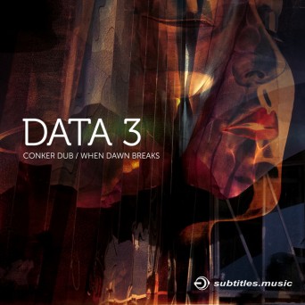 Data 3 – Conker Dub / When Dawn Breaks