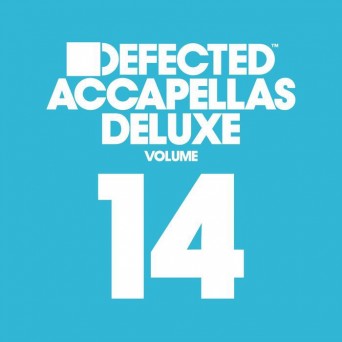 Defected Accapellas Deluxe, Vol 14