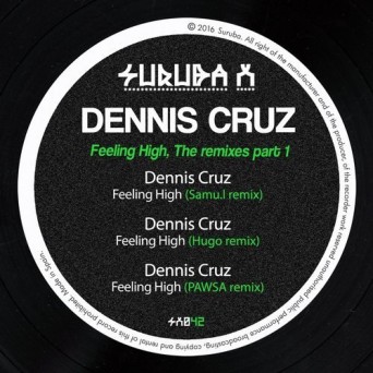 Dennis Cruz – Feeling High, The Remixes Part 1