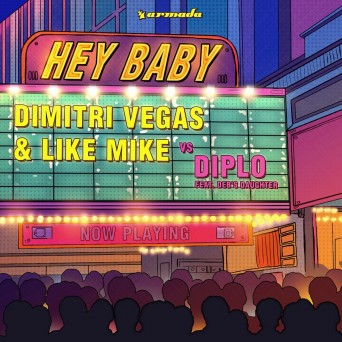 Dimitri Vegas & Like Mike & Diplo feat. Deb’s Daughter – Hey Baby (Remixes 2)