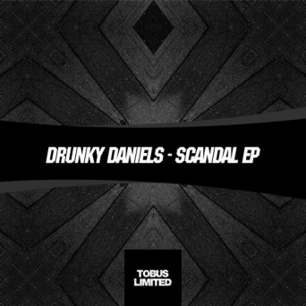 Drunky Daniels – Scandal EP