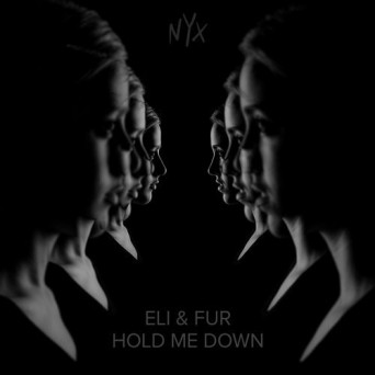 Eli & Fur – Hold Me Down