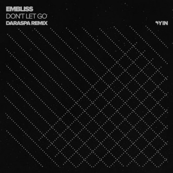 Embliss – Don’t Let Go (Daraspa Remix)