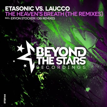 Etasonic & Laucco – The Heaven’s Breath (The Remixes)