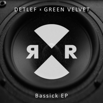 Green Velvet x Detlef – Bassick EP