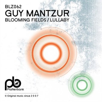 Guy Mantzur – Blooming Fields / Lullaby