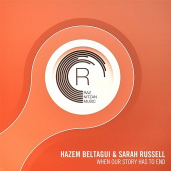 Hazem Beltagui & Sarah Russell – When Our Story Has To End