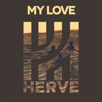 Herve feat. Phizzals – My Love