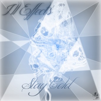 Ill Effects – Stay Cold