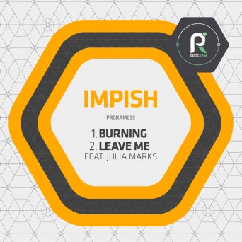 Impish & Julia Marks – Burning / Leave Me