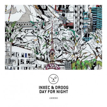 Inxec & Droog – Day For Night