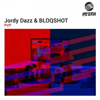 Jordy Dazz & Bloqshot – PVP