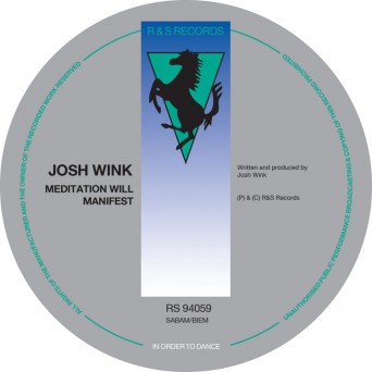 Josh Wink – Meditation Will Manifest