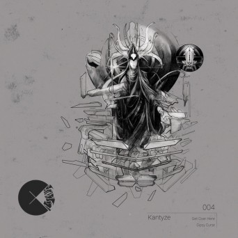 Kantyze – Get Over Here / Gipsy Curse