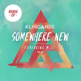 Klingande feat. M-22 – Somewhere New – Remix EP