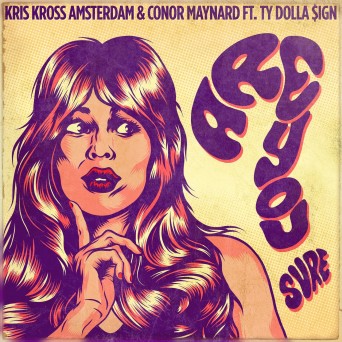 Kris Kross Amsterdam & Conor Maynard – Are You Sure?