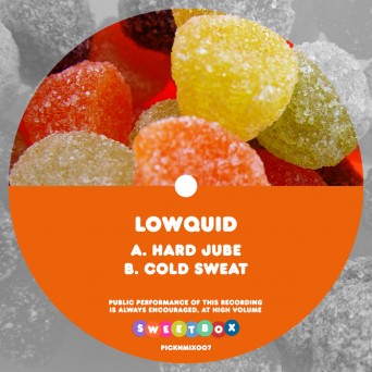 Lowquid – Hard Jube / Cold Sweat