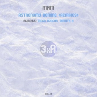 MAM (AR) – Astronomy Domine (Remixes)