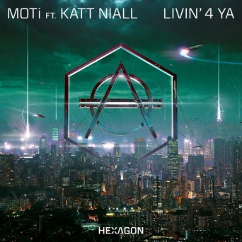 MOTi feat. Katt Niall – Livin’ 4 Ya