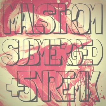 Malstrom – Submerged