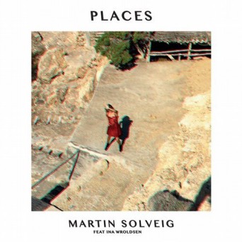 Martin Solveig & Ina Wroldsen – Places