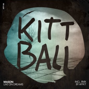Mason – Live On Dreams
