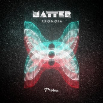 Matter – Pronoia