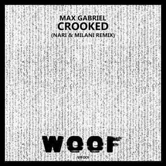 Max Gabriel – Crooked (Nari & Milani Remix)