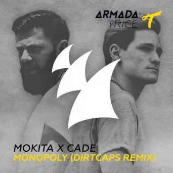 Mokita & Cade – Monopoly (Dirtcaps Remix)