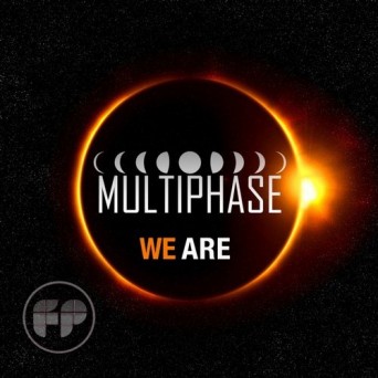 Multiphase – We Are
